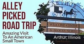 ROAD TRIP to Arthur, IL - Small Town Big Surprises!