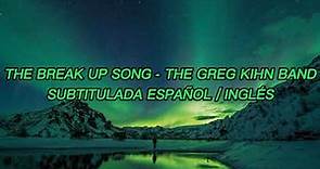 The Break Up Song - The Greg Kihn Band ♪ (Subtitulada al Español / Inglés)✨