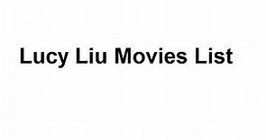 Lucy Liu Movies List - Total Movies List