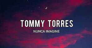Tommy Torres - Nunca Imaginé (Letra)