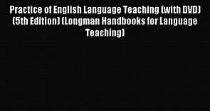 Download Practice of English Language Teaching (with DVD) (5th Edition) (Longman Handbooks