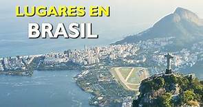 Brasil: Los 10 mejores lugares para visitar en Brasil