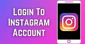 How to login to Instagram on your phone: A step-by-step guide (2023)