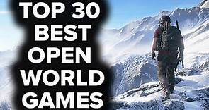 Top 30 Best Open World Games of All Time You NEED TO PLAY [2023 Edition]