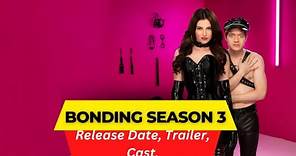 Bonding Season 3 Release Date | Trailer | Cast | Expectation | Ending Explained