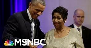 Aretha Franklin’s Political Legacy | Deadline | MSNBC