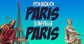 Pourquoi Paris s'appelle Paris ?