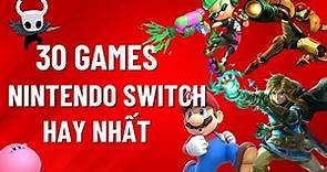 Game Nintendo Switch Hay Nhất | Top 30 Games Nintendo Switch Đáng Chơi Nhất