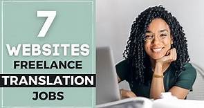 TOP 7 Freelance Translation Jobs (Websites That Pay You To Translate Online)