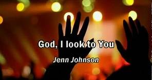 God I Look to You - Jenn Johnson (lyrics) (Bethel Church) (Best Worship Song with tears 17)