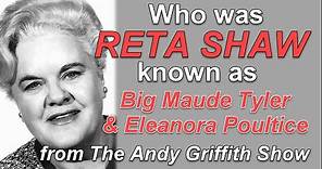 Who was Reta Shaw? Known as Big Maude Tyler & Eleanora Poultice from The Andy Griffith Show!