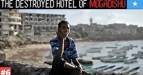 This LUXURIOUS HOTEL got DESTROYED - SOMALIA Civil War 🇸🇴