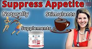 Best Way to Suppress Appetite Naturally, Stimulants or Supplements? - Dr. Boz