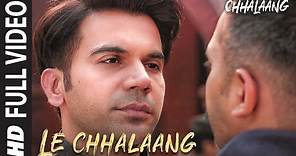 Chhalaang: Le Chhalaang (Full Video) Rajkummar R, Nushrratt | Daler Mehndi, Hitesh Sonik, Luv Ranjan