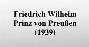 Friedrich Wilhelm Prinz von Preußen (1939)