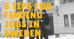 8 Tips for Finding Jobs in Sweden