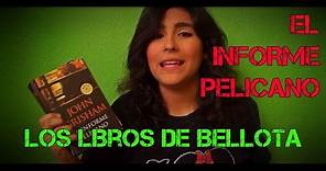 El Informe Pelicano x John Crisham - RESEÑA Los libros de Bellota /Booktube Mexico