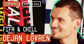 FIFA And Chill With The Best Defender In The World | Dejan Lovren