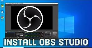 How to install OBS Studio on Windows 10 + Quick Start Screen Recording With OBS Studio