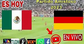 México vs. Alemania en vivo, donde ver, a que hora juega México vs. Alemania Amistoso 2023