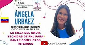 La Silla Del Amor, Técnicas de PNL Para Sanar Conflictos Internos- Ángela Urbáez