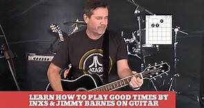How to play Good Times by Inxs & Jimmy Barnes on Guitar (easy guitar lesson and cover)