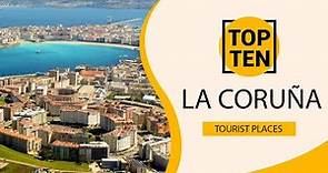 Top 10 Best Tourist Places to Visit in La Coruña | Spain - English