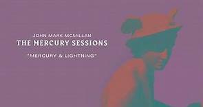 John Mark McMillan - "Mercury & Lightning" | The Mercury Sessions