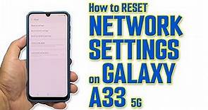 How To Reset Network Settings On Samsung Galaxy A33 5G To Fix Wireless Issues