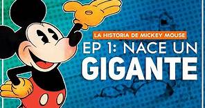 LA HISTORIA DE MICKEY MOUSE | NACE UN GIGANTE