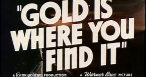 Gold Is Where You Find It (1938) Theatrical Trailer