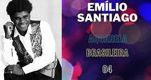 Emílio Santiago - Aquarela Brasileira 04