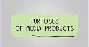 Purpose of Media Products - R093: Creative iMedia in the Media Industry