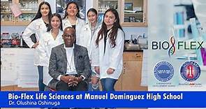 Bio-Flex and Manuel Dominguez High School Testimonials
