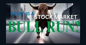 What Is A Stock Market Bull Run? #investing