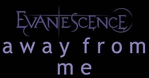 Evanescence - Away From Me Lyrics (Origin)