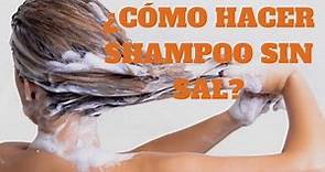 Cómo hacer shampoo sin sal