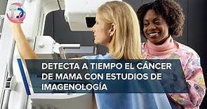Estudios de imagenología, única forma para detectar a tiempo cáncer de mama: especialista