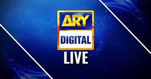 ARY DIGITAL LIVE | Entertainment 24/7 | Live Dramas