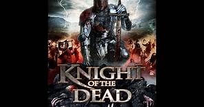 Knight of The Dead Official Trailer (2013)