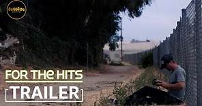 For The Hits [OFFICIAL TRAILER]