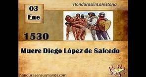 Honduras en la Historia - 3 de enero 1530 - Muere Diego López de Salcedo