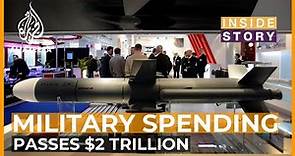 What's driving up the global military spending? | Inside Story