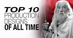 Top 10 Production Designs of All Time