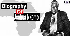 Biography of Joshua Mqabuko Nyongolo Nkomo,Origin,Education,Family,Policies,Achievements