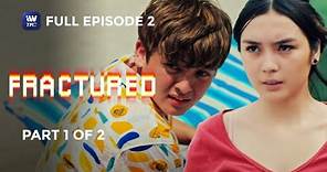 Fractured | Episode 2 | Part 1 of 2 | iWantTFC Original Series (with English and Spanish Subtitles)