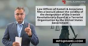 Law Offices of Kameli & Associates files a lawsuit: validity of IRGC designation