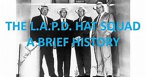 The L.A.P.D. HatSquad - A Brief History
