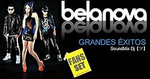 " BELANOVA " Grandes Exitos Mix || Sus Mejores Canciones en HD/HQ