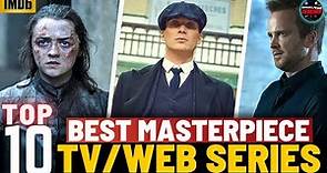 Top 10 Masterpiece Web Series/ Tv Series of All Time Part-1 || Top 10 World Class 18+ Web Series